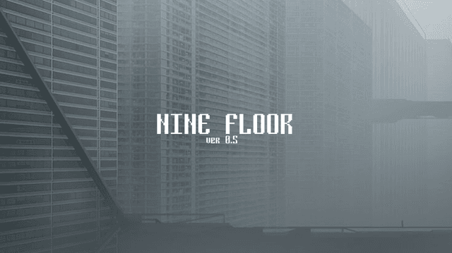 Nine Floor [Tech demo]